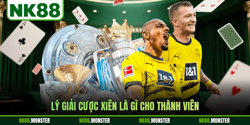 Lý giải cược xiên là gì cho thành viên